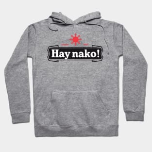 Ay Nako Pinoy Pride - Funny Filipino Philippines Shirt Hoodie